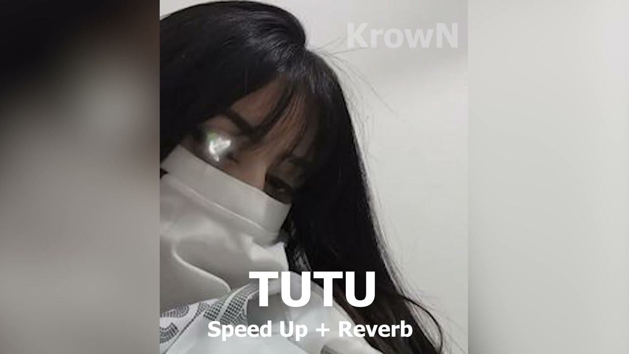 6IX9INE - TUTU ( Speed Up + Reverb )