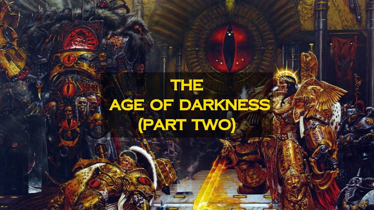 7. Warhammer 30k: The Age of Darkness (Pt.2)