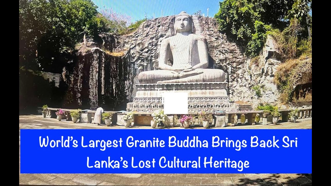 Rambadagalla Rajamaha Vihara - World's Largest Granite Buddha Brings Back Sri Lanka's Lost Heritage.