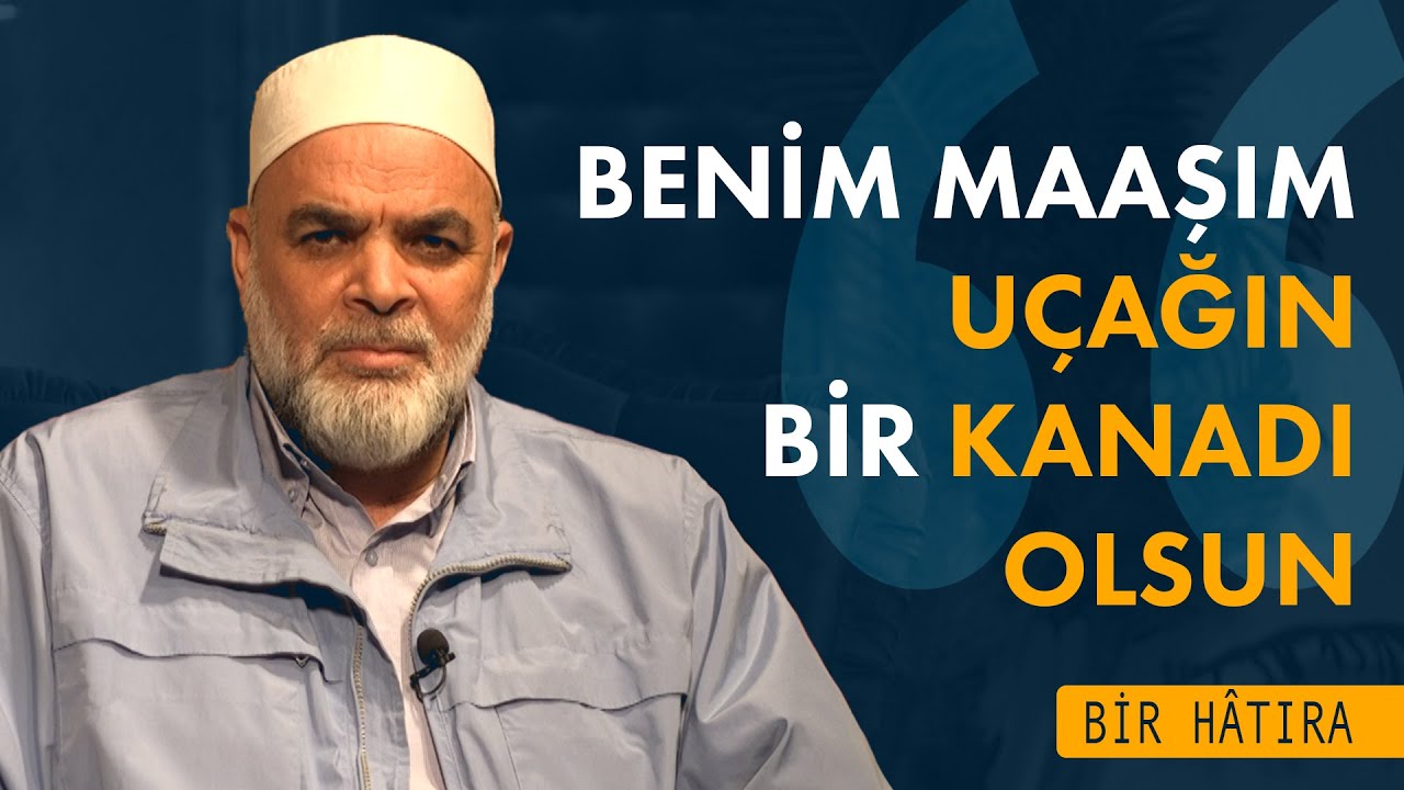 Benim Maaşım U&ccedil;ağın Kanadı Olsun - Bir Hatıra - Molla Musa Demir - B1