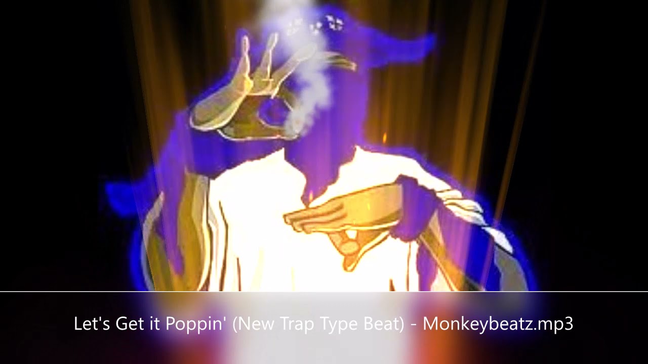 Let's Get it Poppin' (New Trap Type Beat) - Monkeybeatz