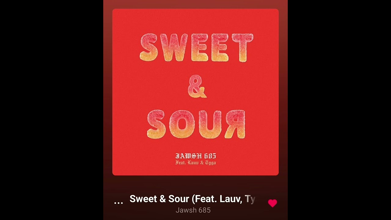 조쉬 685(Jawsh 685)-Sweet & Sour(Feat.Lauv, Tyga)