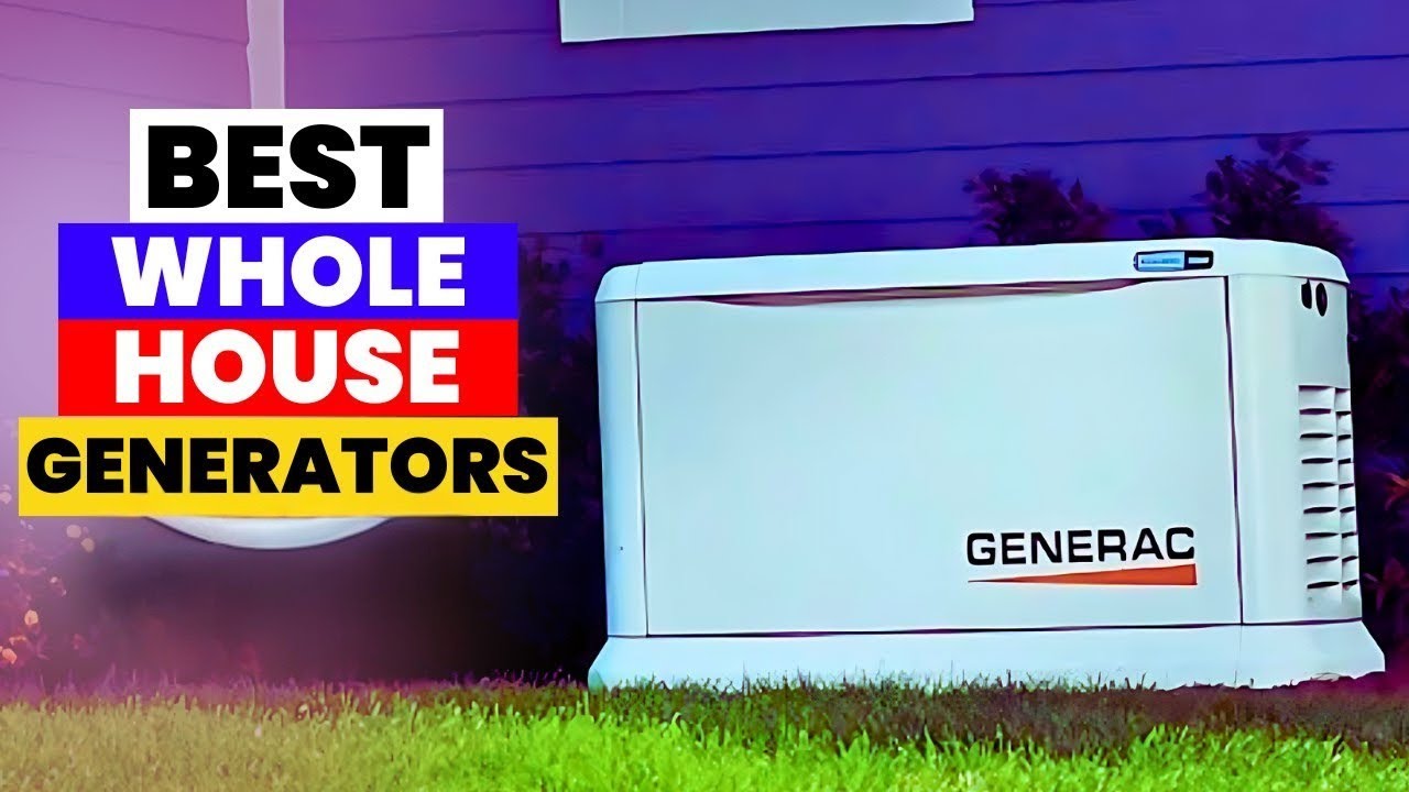 The 5 Best Whole House Generators of 2026 &ndash; Power Your Entire Home Without Worry! 🔋