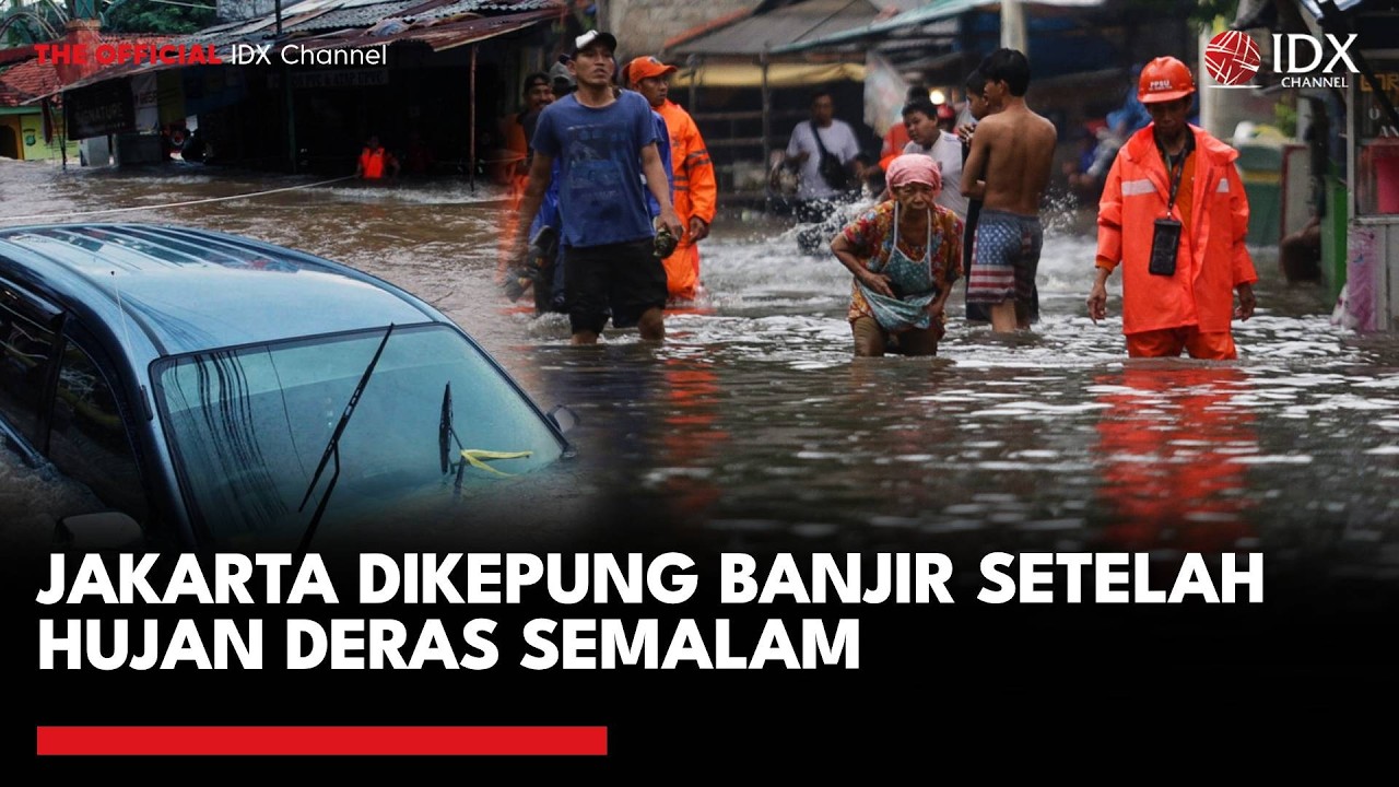 Jakarta Dikepung Banjir Setelah Hujan Deras Semalam | IDXC UPDATE