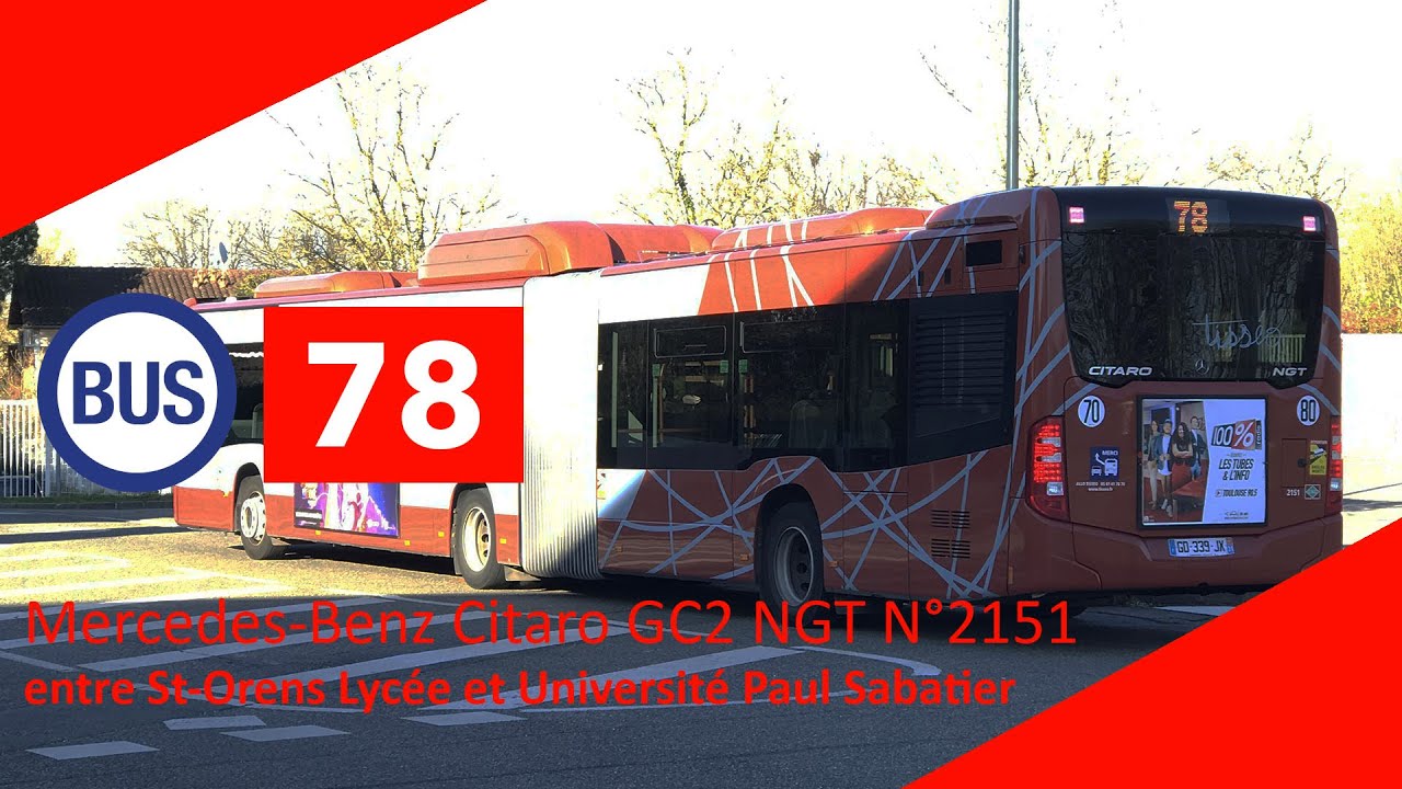 Bus - Ligne 78 Mercedes Benz Citaro GC2 NGT N°2151 entre St-Orens Lycée et Univ. Paul Sabatier