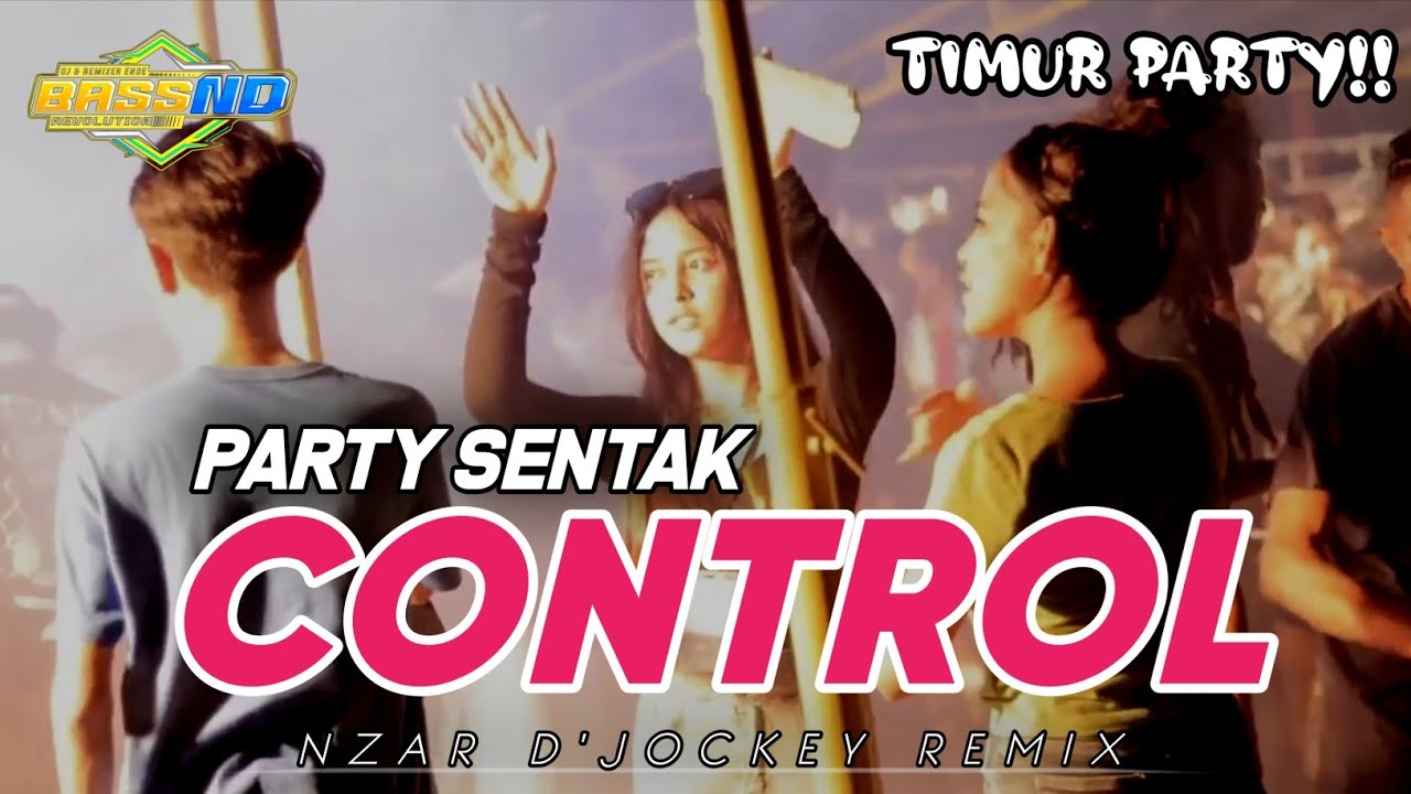 TIMUR PARTY - CONTROL -  PARTY SENTAK - NZAR D'JOCKEY REMIX