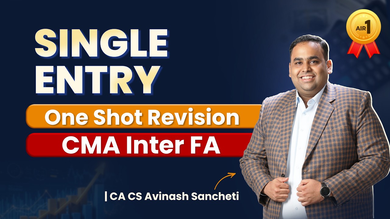 Single Entry One Shot Revision with Questions | CMA Inter Financial Accounting | Avinash Sancheti
