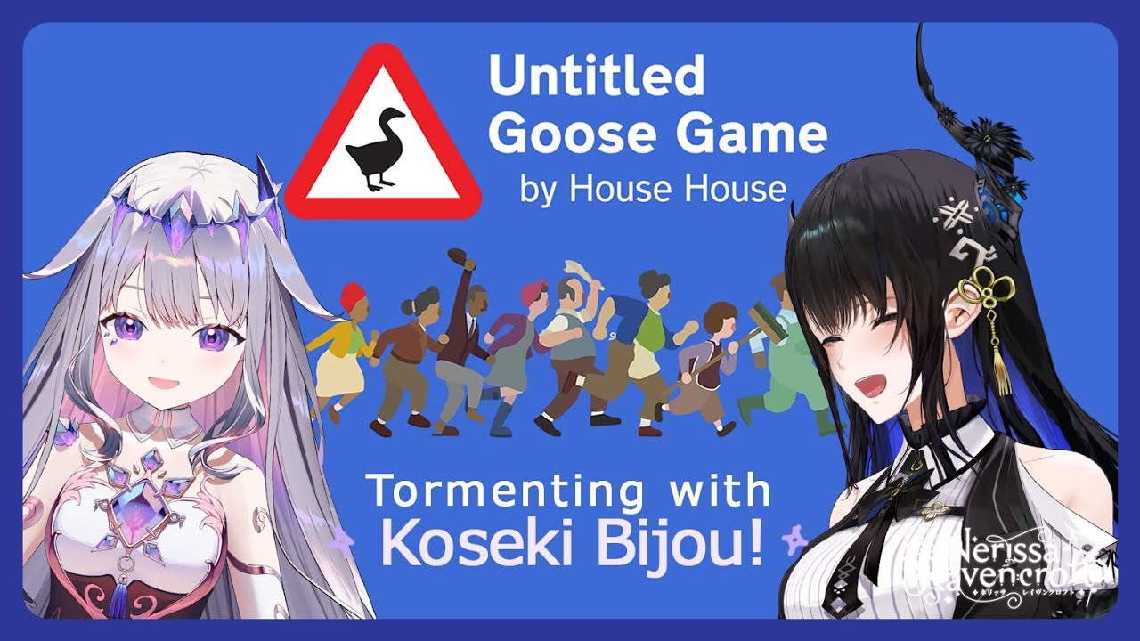 【Untitled Goose Game】Wreaking havok with @KosekiBijou 🗿 🎼