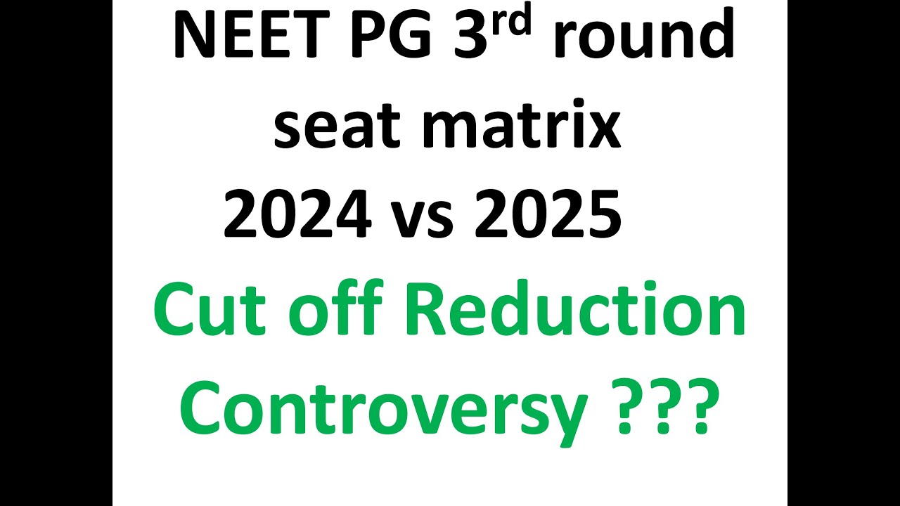 neet pg 2025 3rd round seat matrix, neet pg 2025 cut off reduction controversy, neet pg 2025 cut off
