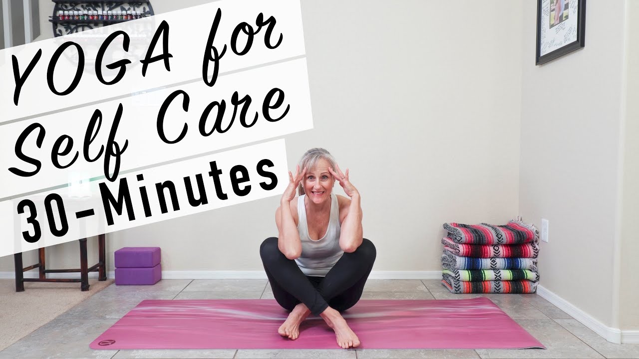 Yoga for Self Care (30 minutes)