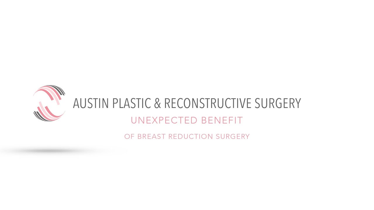 UNEXPECTED BENEFIT OF BREAST REDUCTION SURGERY