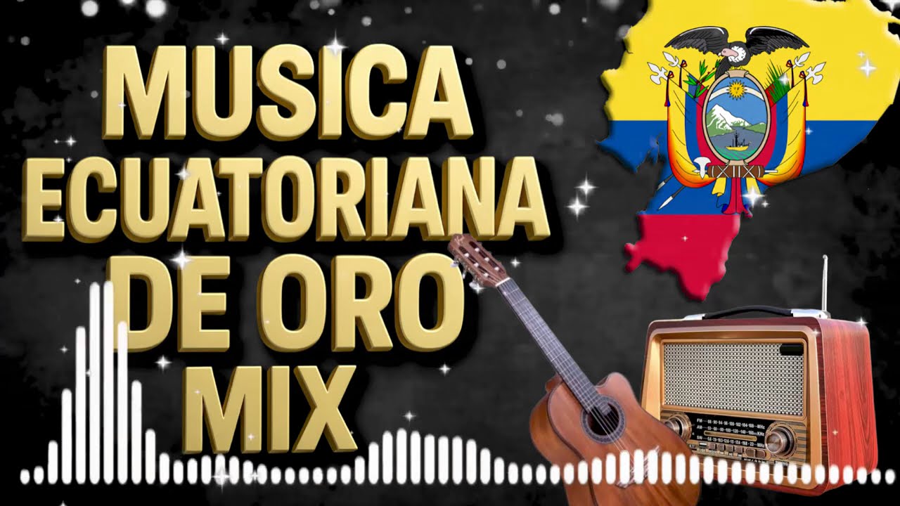 MUSICA ECUATORIANA DE ORO MIX - CHICHA ECUATORIANA - BAILABLE  DE LO MEJOR