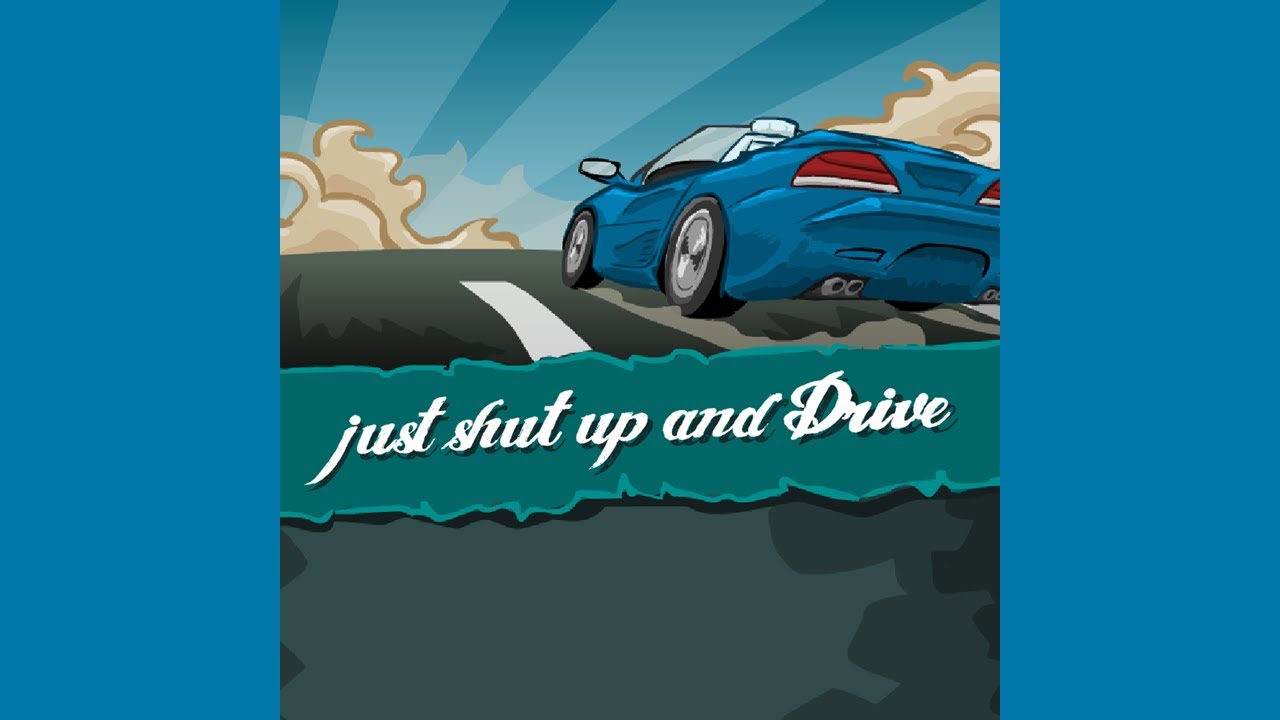 Just Shut Up And Drive Game - Theme 1 Soundtrack
