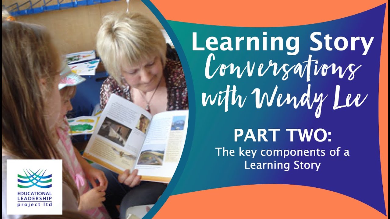 Part Two: Learning Stories - the key components