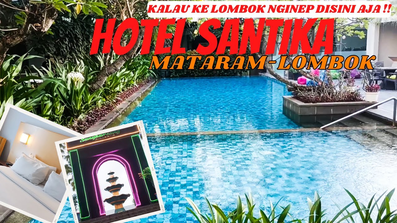 HOTEL SANTIKA || REKOMENDASI HOTEL MURAH DI TENGAH KOTA MATARAM - LOMBOK