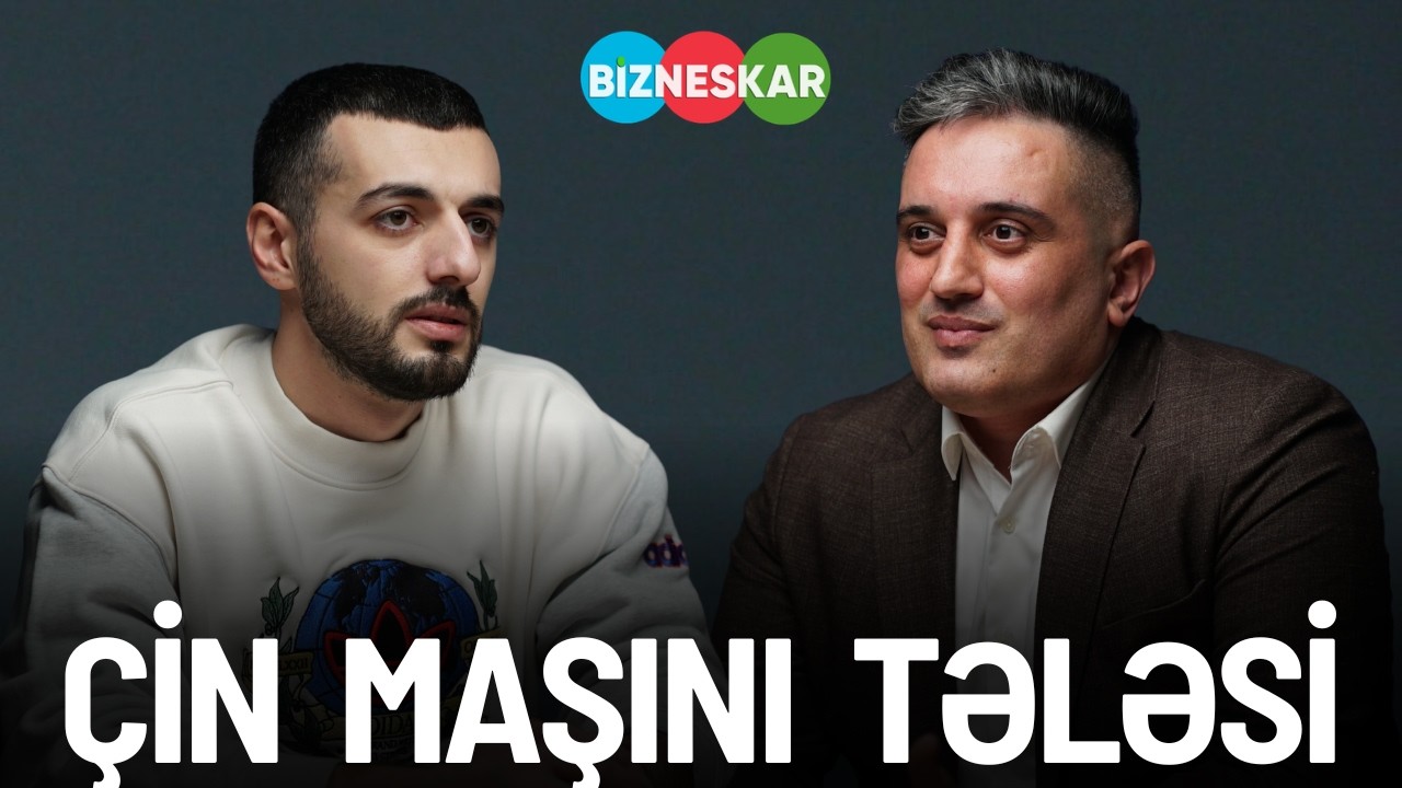 Çin avtomobilləri doğrudan tələdir? real risklər və düzgün seçim | Fəxri Əsədov | Bizneskar