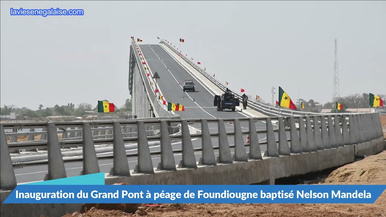 Cérémonie inauguration du Grand Pont à péage de Foundiougne baptisé Nelson Mandela