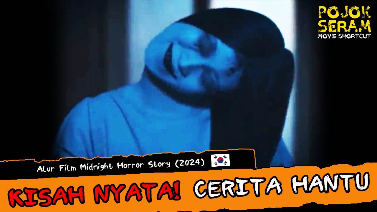 KISAH NYATA‼️ CERITA HANTU | Horor Korea | Alur Cerita Film Horor | Ringkasan Film Horor