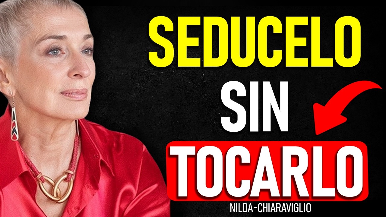 7 CLAVES que hacen que un HOMBRE te DESEE sin CONTROL (no podrá contenerse) | Nilda Chiaraviglio