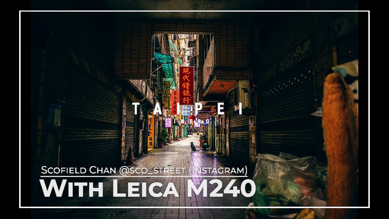 #014 (Leica M240)Take a walk and snap photos in Taipei, Taiwan
