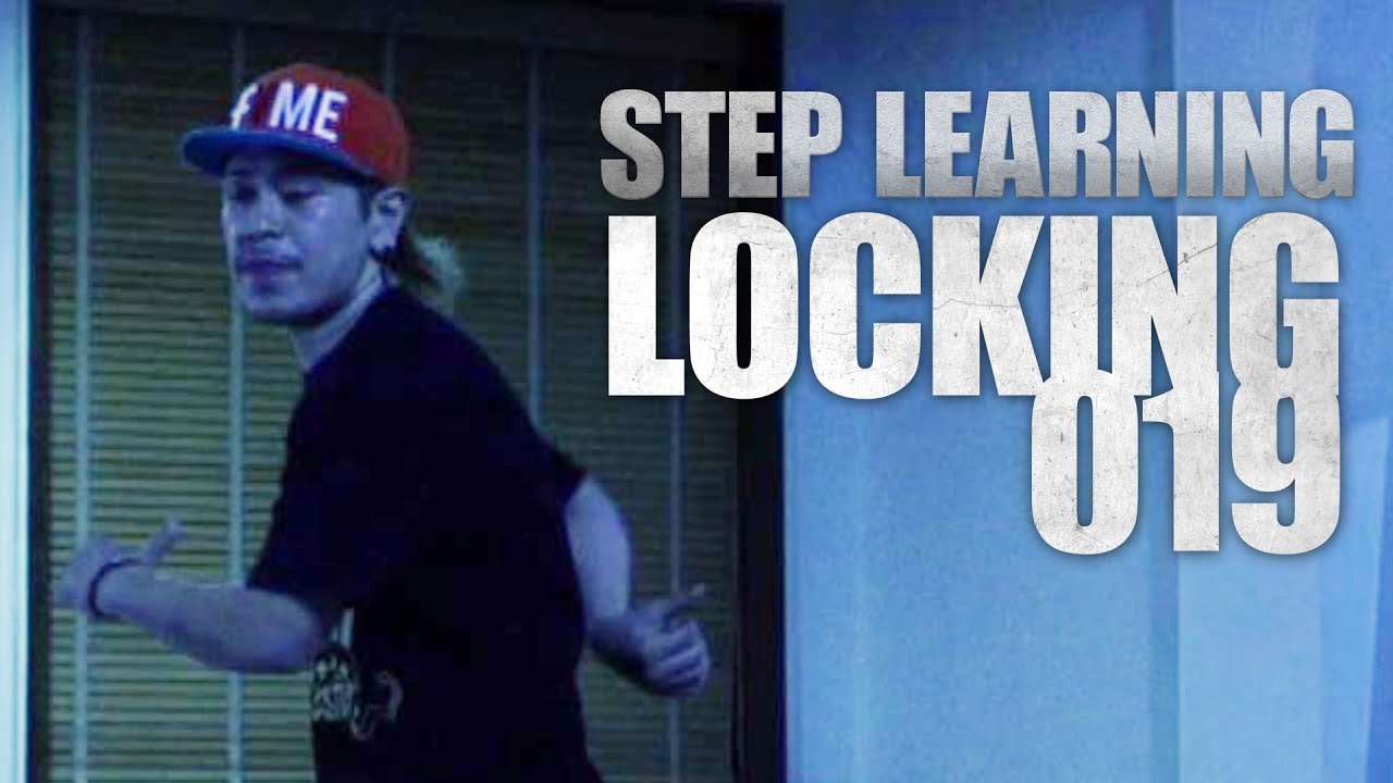 LOCKING 019 | STEP LEARNING - Dance Tutorials