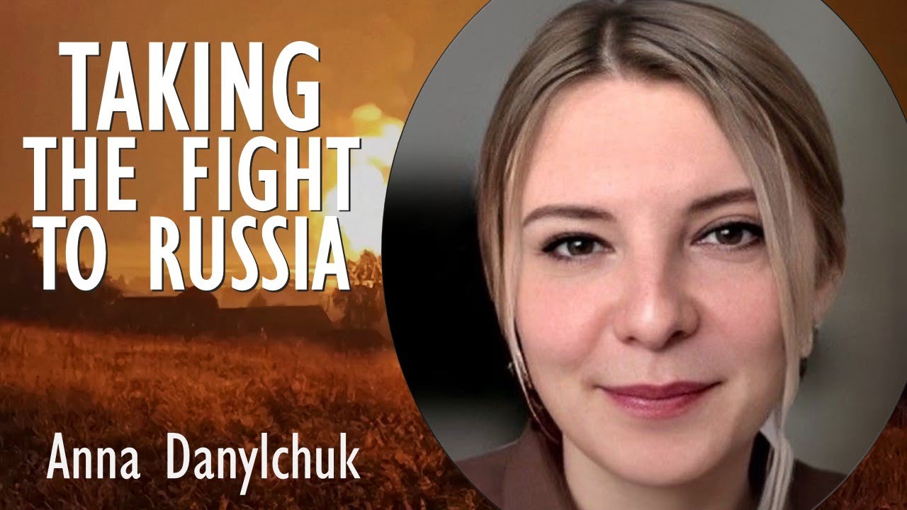Anna Danylchuk - Ukraine Taking the Fight to Russia with Strike on Vast Ammo Dump @Anna from Ukraine