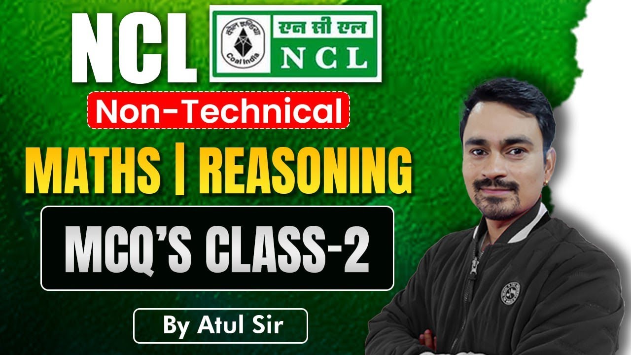 NCL 2025 | Math and Reasoning Class | NCL Non-Tech Classes | NCL MCQ 's Class by Atul Sir.