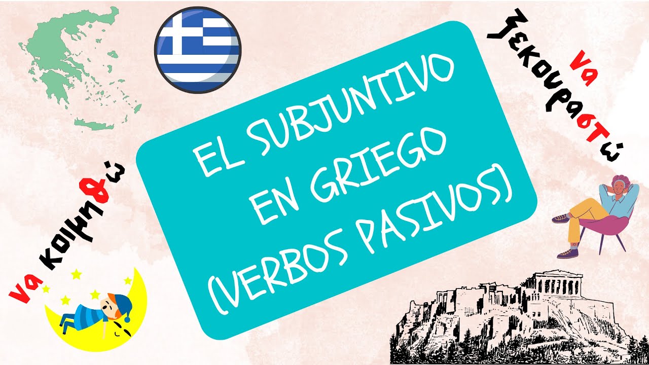 Aprende el SUBJUNTIVO de los verbos PASIVOS en griego moderno