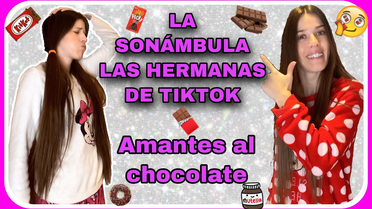 LA SONÁMBULA (las hermanas de tiktok)