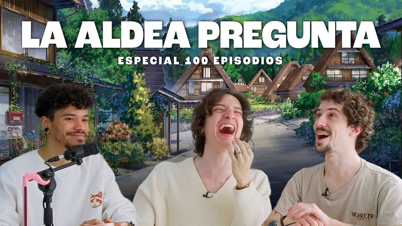 LA ALDEA PREGUNTA - Episodio Especial #100