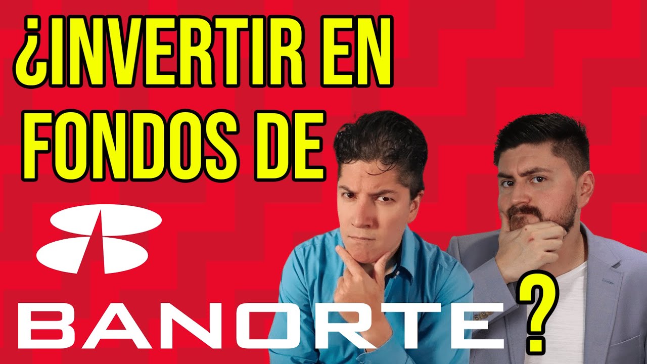 FONDOS DE INVERSIÓN BANORTE: DESMENUZAMOS lo que nadie te dice #146