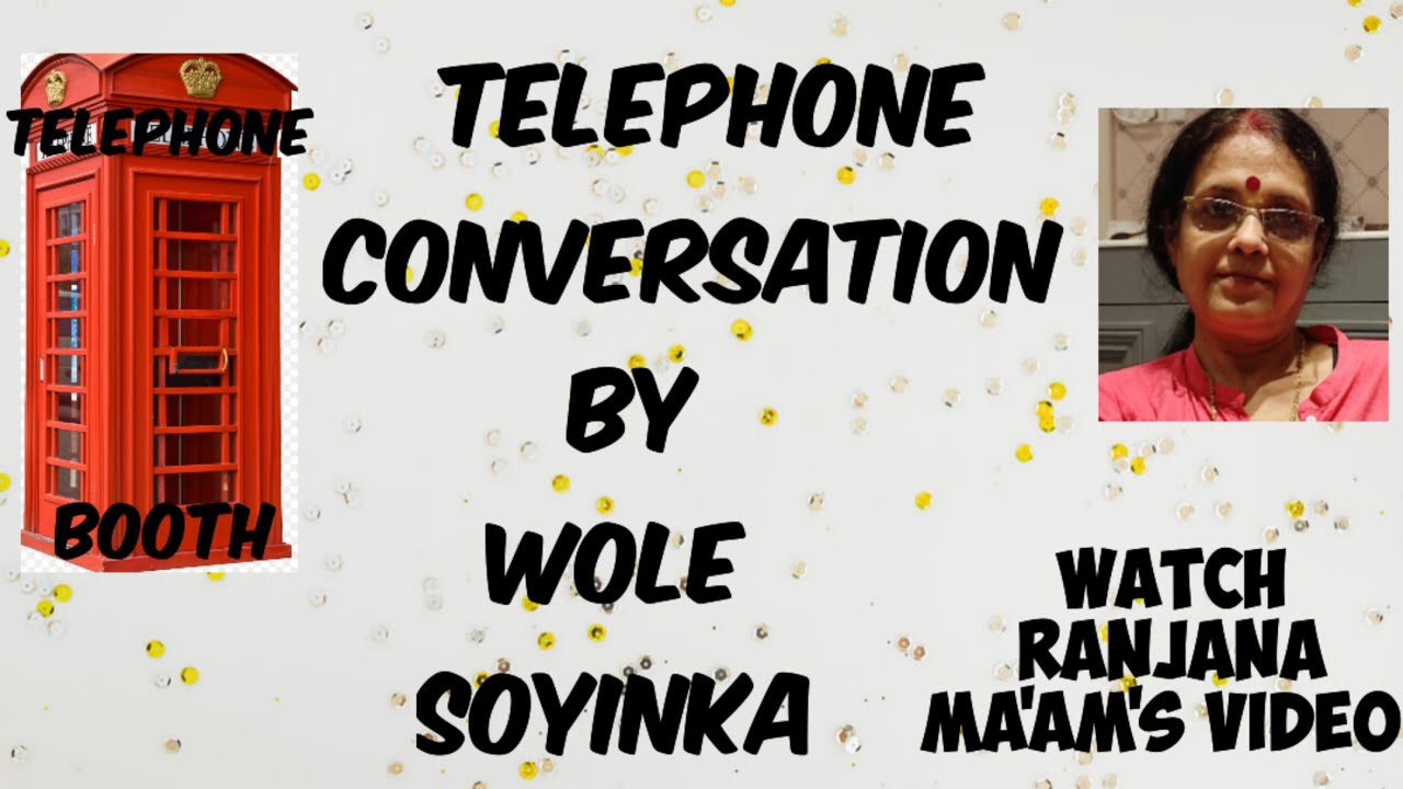 LINE WISE EXPLANATION OF --TELEPHONE  CONVERSATION ,A POEM BY WOLE SOYINKA (FOR ISC STUDENTS)