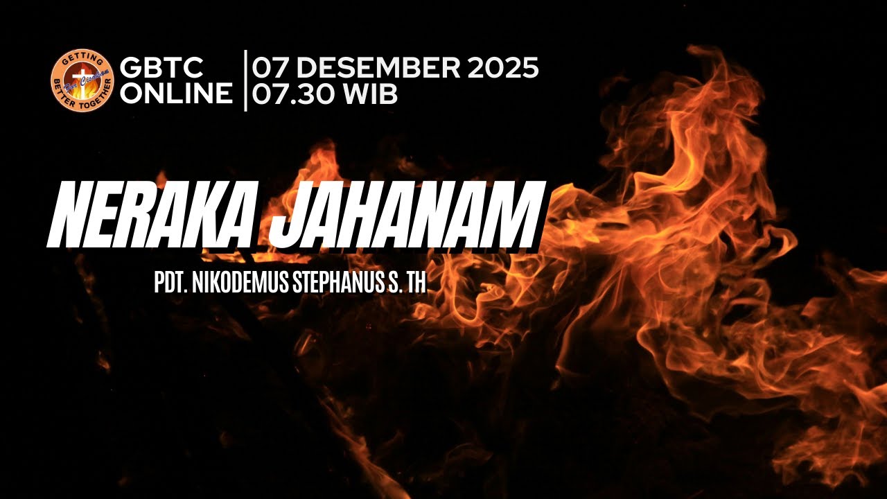 NERAKA JAHANAM | Pdt. Nikodemus Stephanus S. TH | GBTC