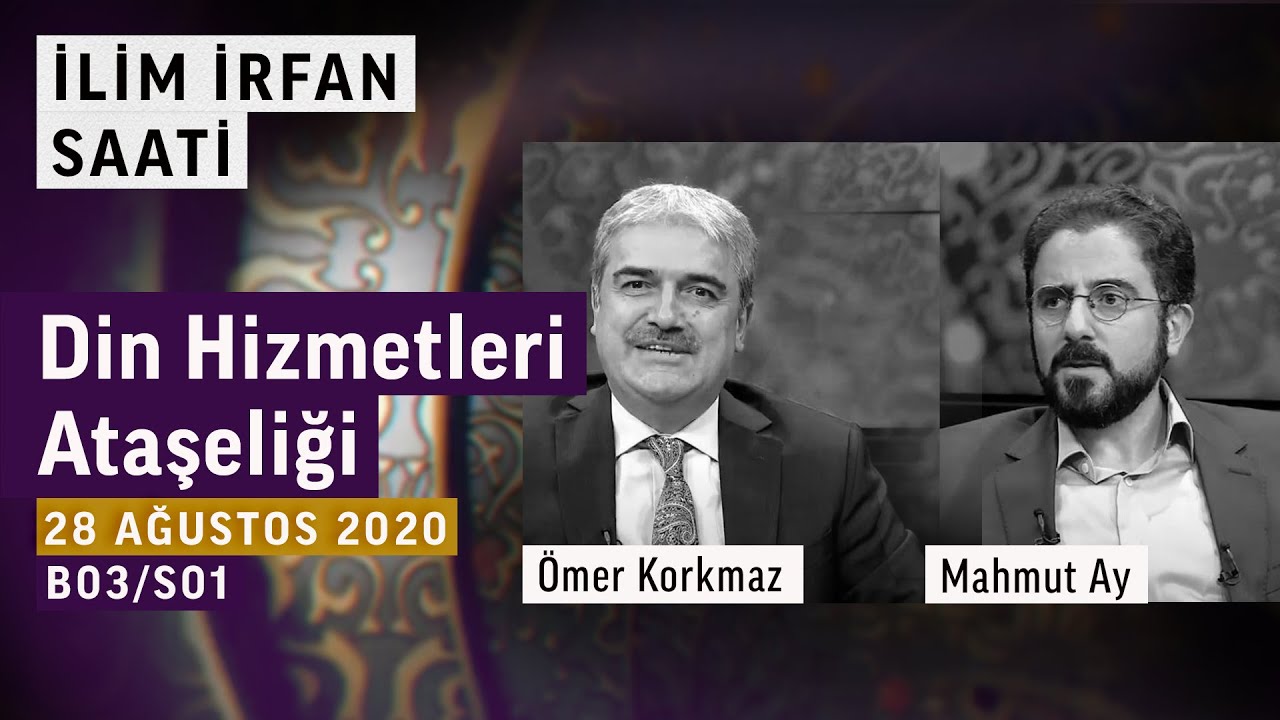 Din Hizmetleri Ataşeliği | İlim irfan Saati - Mahmut Ay