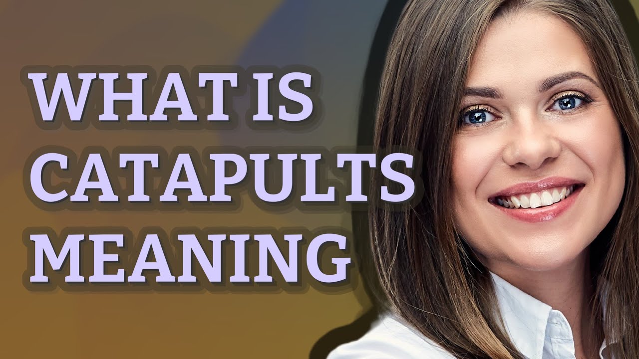 Catapults | meaning of Catapults