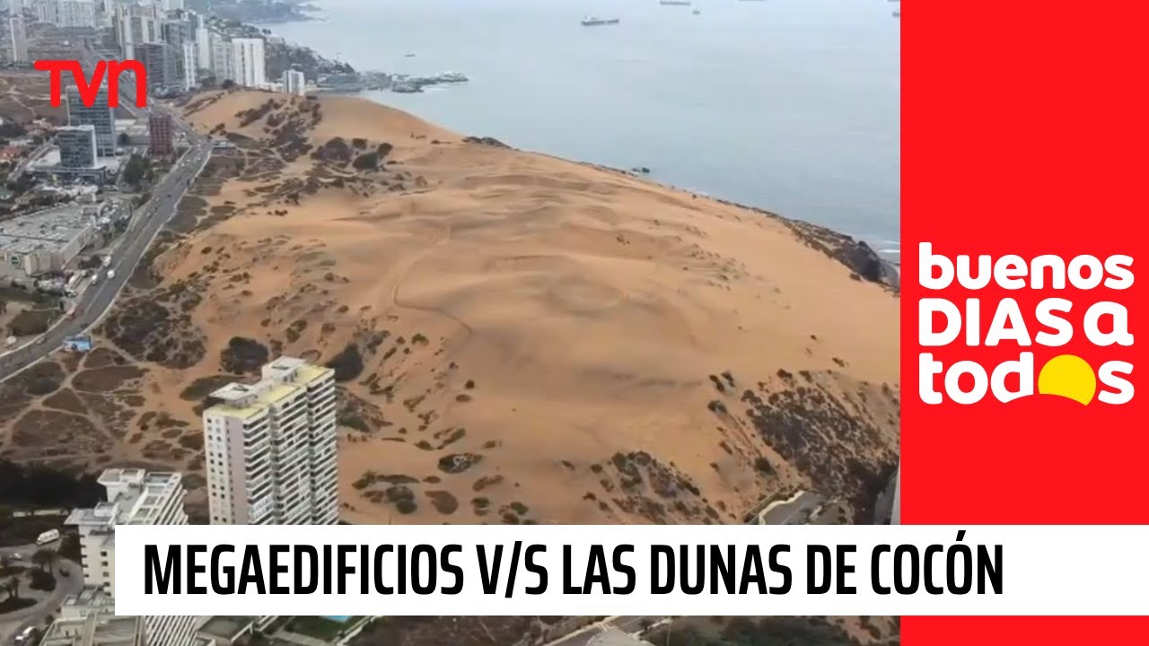 Reportaje BDAT: Megaedificios vs dunas de Concón | Buenos días a todos