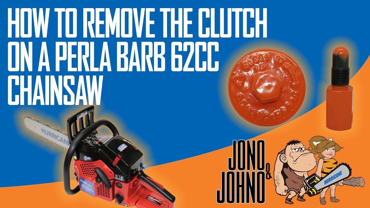 How to Remove the Clutch on a Perla Barb 62cc Chainsaw – Quick & Easy Guide! Jono & Johno
