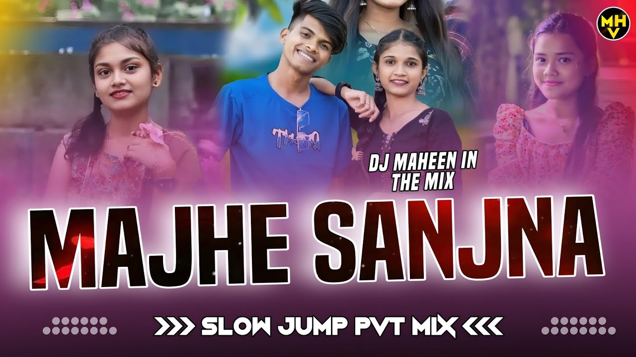 😍 MAJHE SAJNA NEW GAVTHI  || 💕 SLOW JUMP PVT MIX | 💥DJ MAHEEN IN THE MIX 