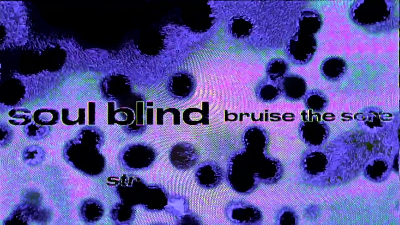 Soul Blind - Bruise The Sore (Official Audio)