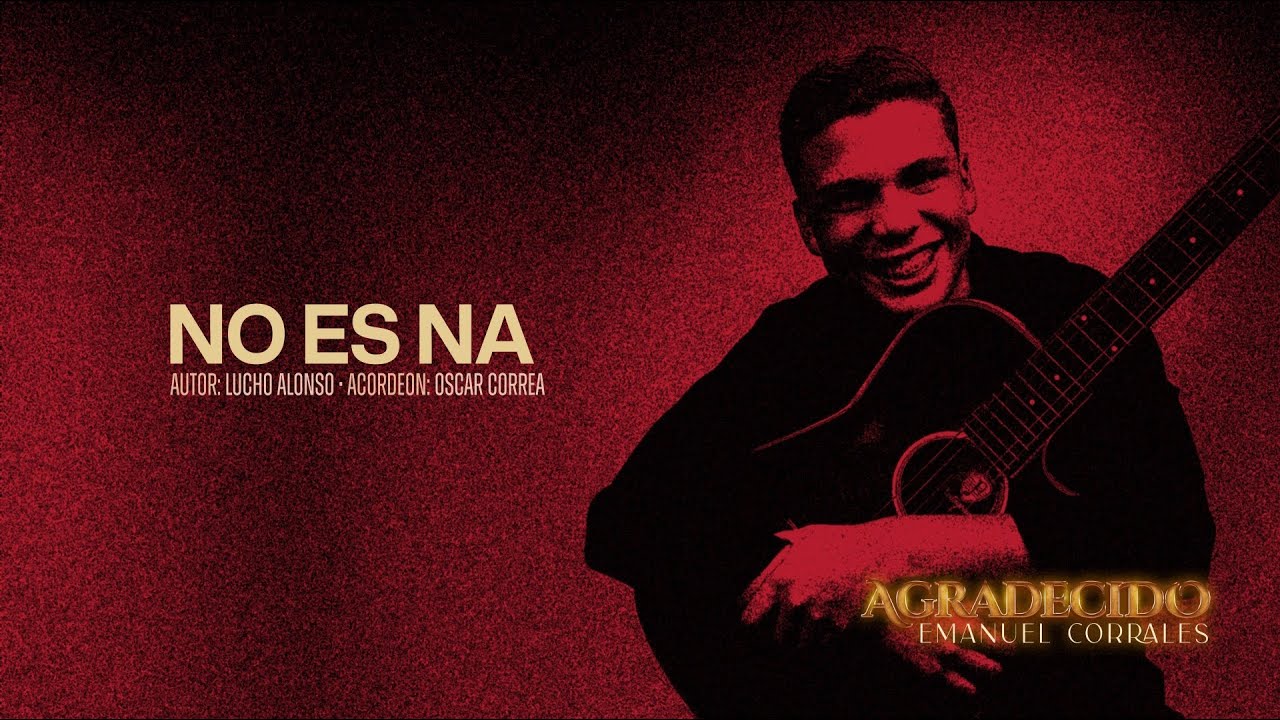 No Es Ná - Emanuel Corrales (Video Lyric)