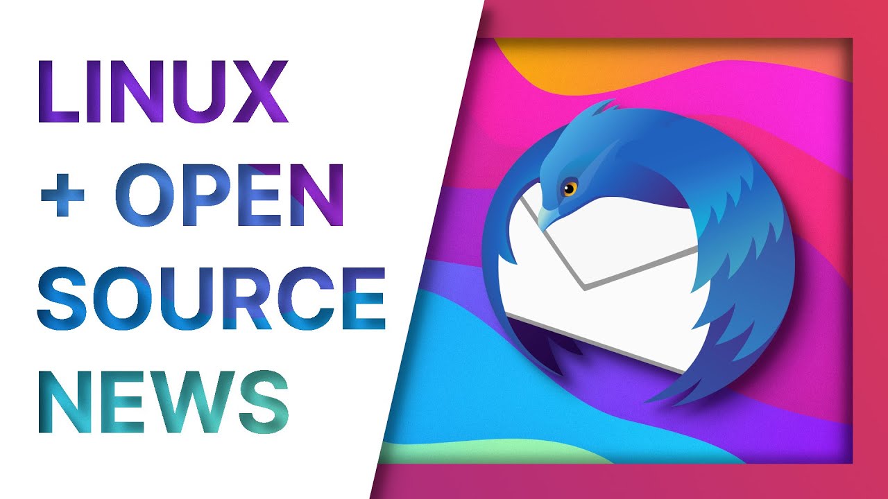 Thunderbird's huge update and Google's new antitrust issues -  Linux and open source news