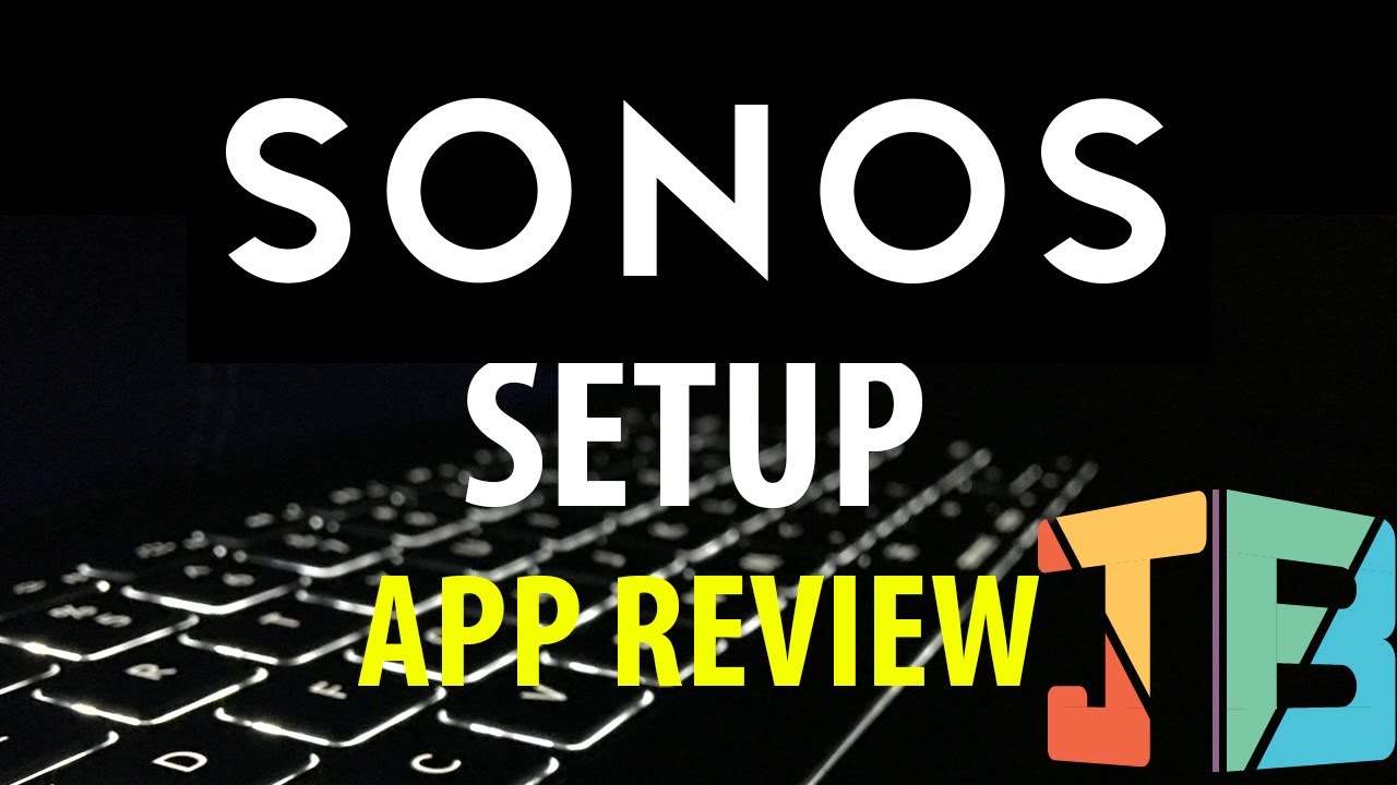 SONOS 2017 TruePlay, Speaker Setup &lsquo;How To&rsquo; & App Review!