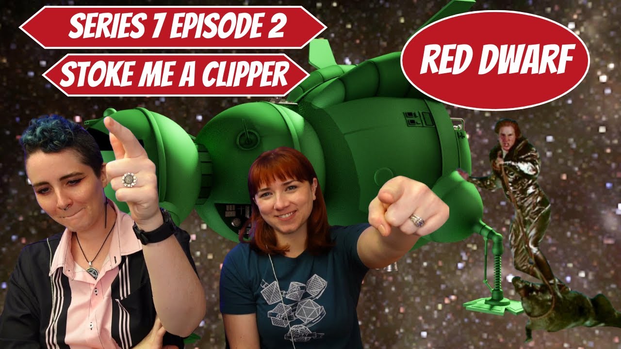 Red Dwarf | Stoke Me a Clipper S7 Ep2 | Gallifrey Gals Get Dwarfed