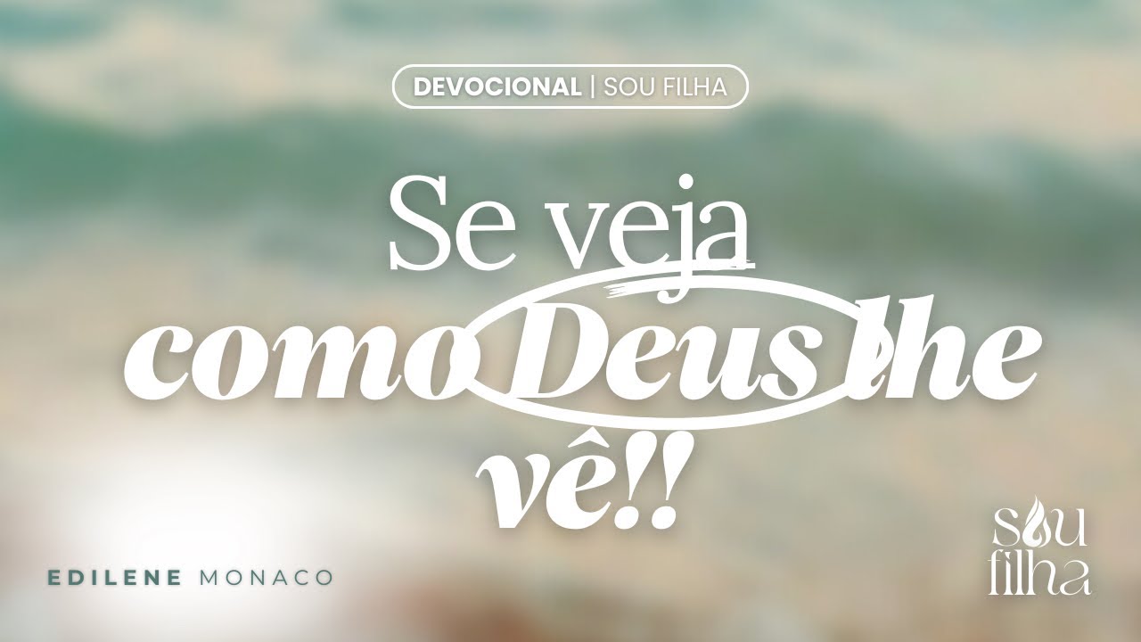 Se veja como Deus lhe vê!