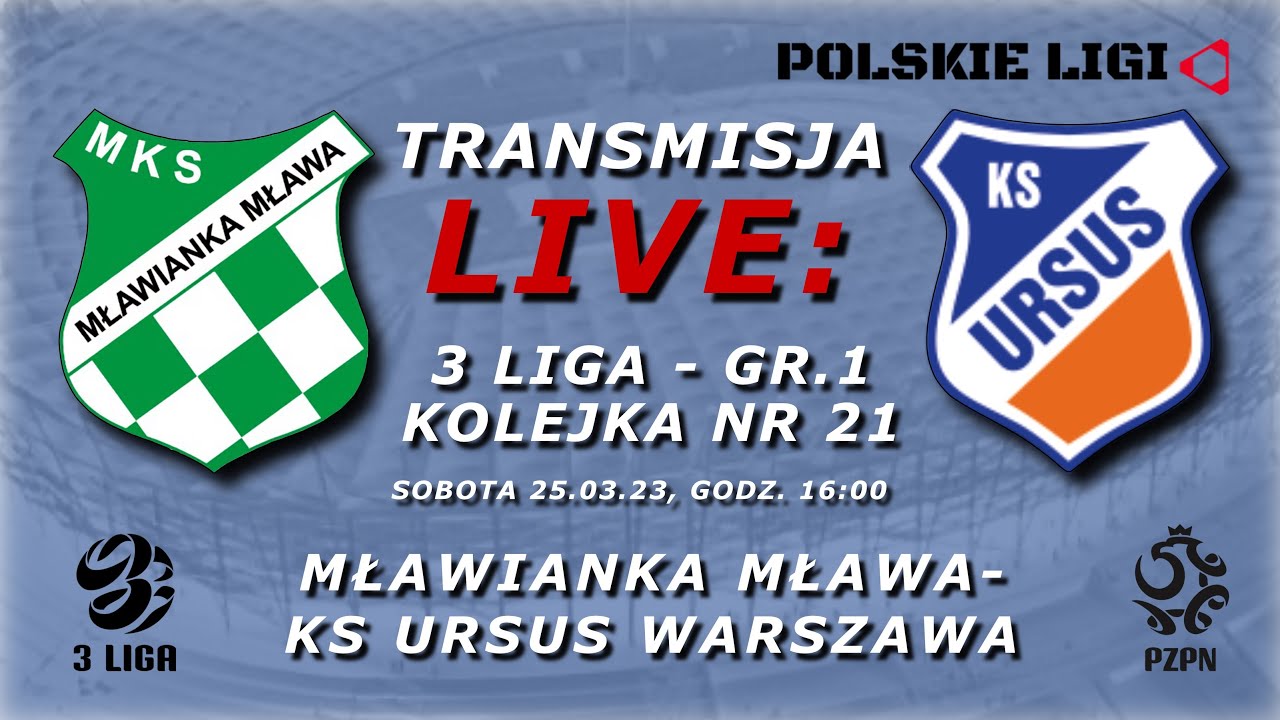 LIVE: MŁAWIANKA MŁAWA - KS URSUS WARSZAWA
