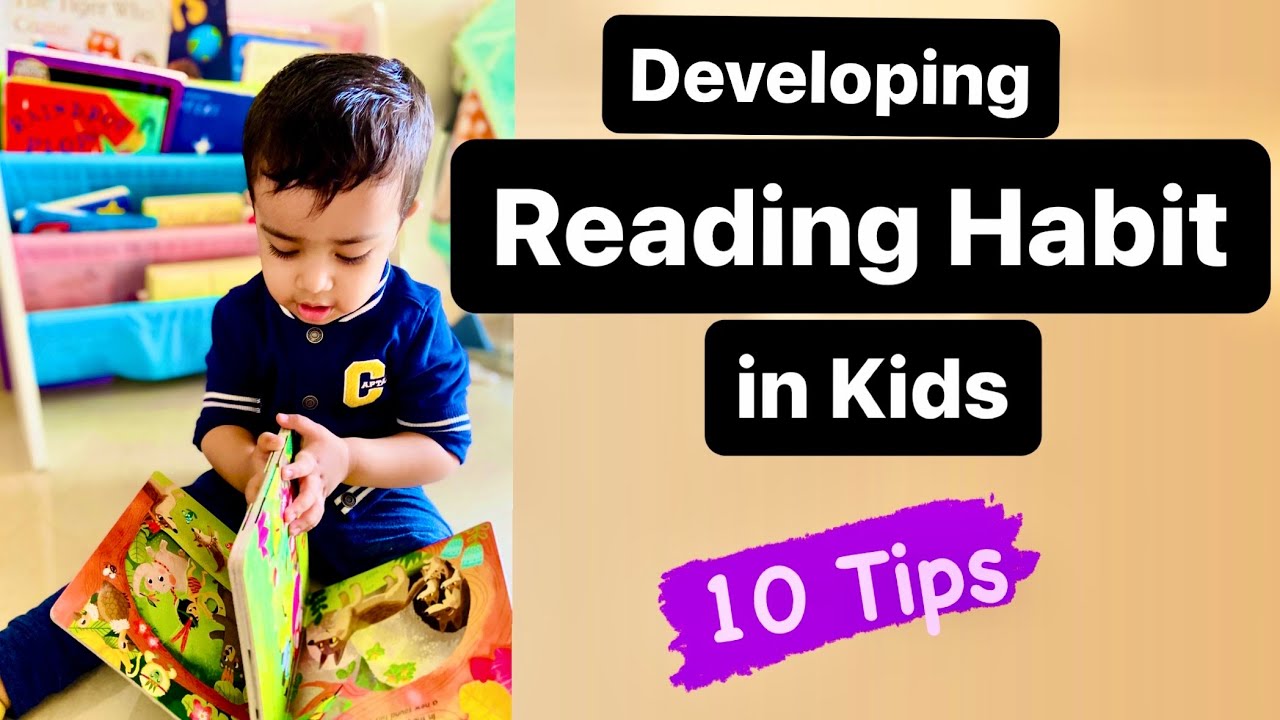 How to Develop Reading Habit in Children | 10 Tips!!