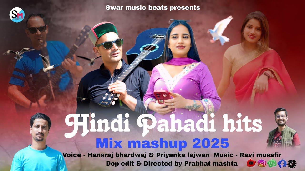 Hindi Pahadi hits( Mix mashup 2025) Hansraj bhardwaj & Priyanka lajwan | Ravi musafir Prabhat mashta