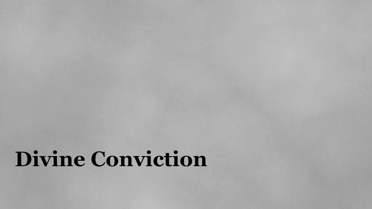 Divine Conviction