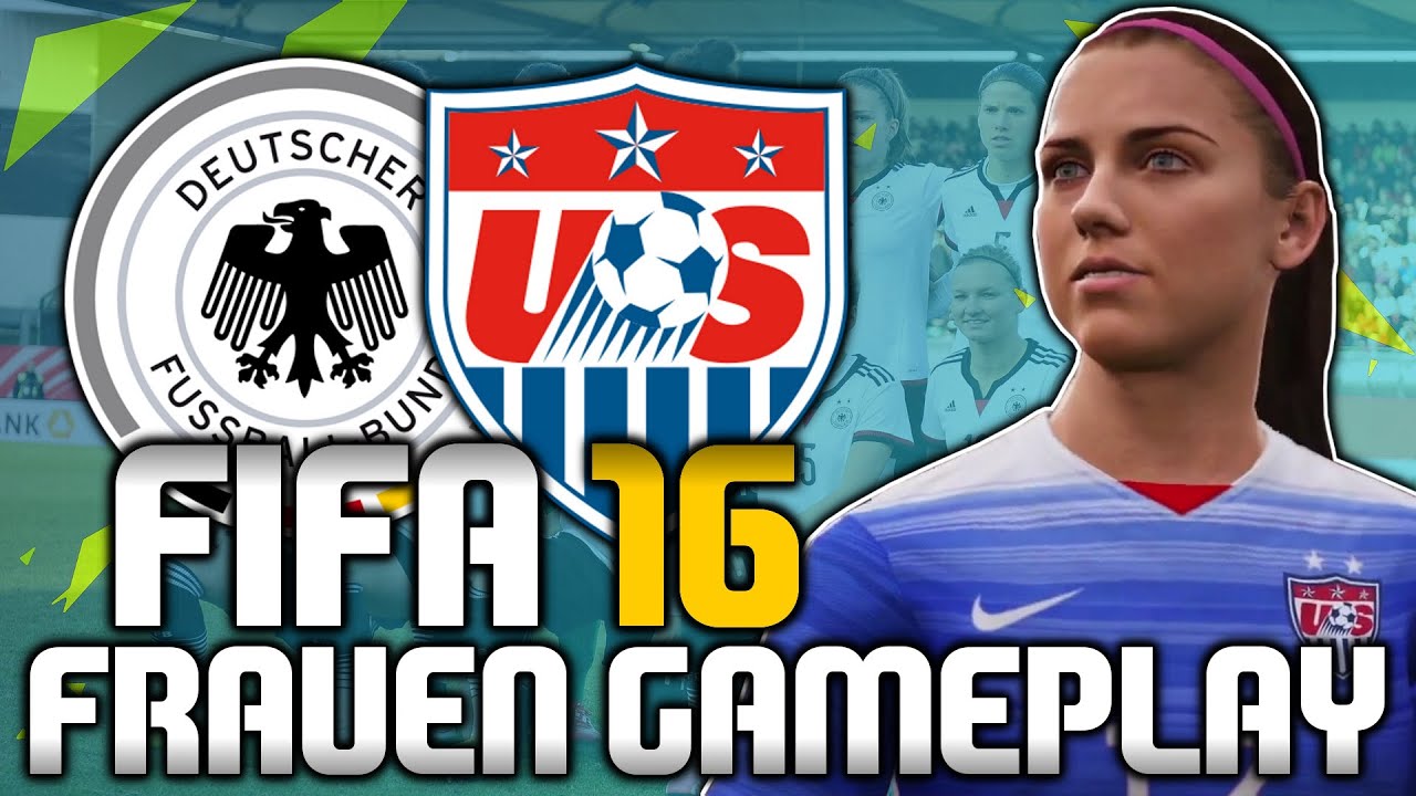 FIFA 16 FRAUEN GAMEPLAY #1 - Deutschland vs. USA | FIFA 16 WOMEN NATIONAL TEAMS | Deutsch