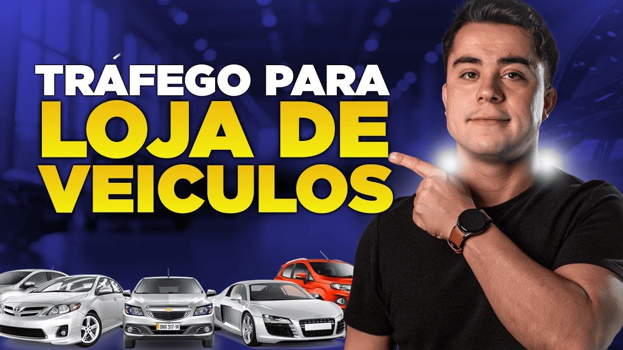 Tráfego Pago Para Loja De Veículos - Estratégia Validada